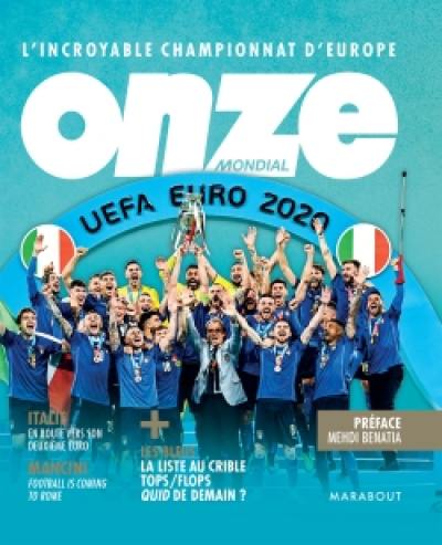 Onze Mondial : UEFA Euro 2020 : l'incroyable championnat d'Europe