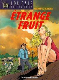 Lou Cale : the famous. Vol. 4. Etrange fruit