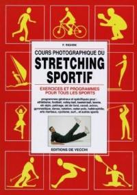 Cours photographique du stretching sportif : exercices et programmes pour tous les sports