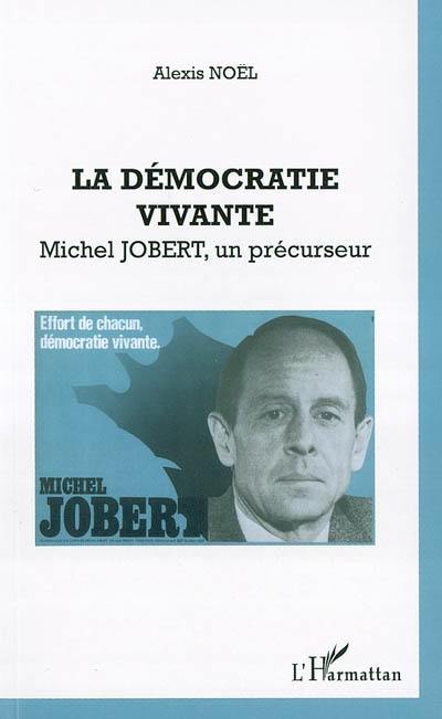La démocratie vivante : Michel Jobert, un précurseur
