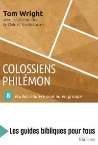 Colossiens, Philémon : 8 études à suivre seul ou en groupe