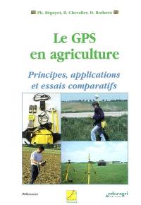 Le GPS en agriculture : principes, applications et essais comparatifs