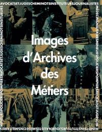Images d'archives des métiers : avocats et juges, cheminots, instituteurs, journalistes, médecins, militaires, mineurs, policiers, pompiers
