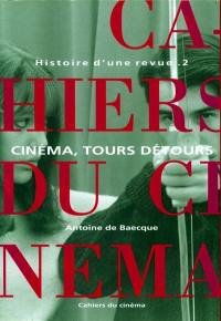 Histoire d'une revue. Vol. 2. Le Cinéma, tours, détours : 1959-1981
