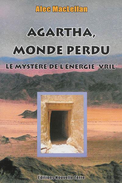 Agartha, monde perdu : le mystère de l'énergie Vril