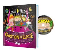 L'incroyable histoire de Gaston et Lucie : un conte musical