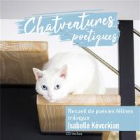 Chatventures poétiques : recueil de poésies félines