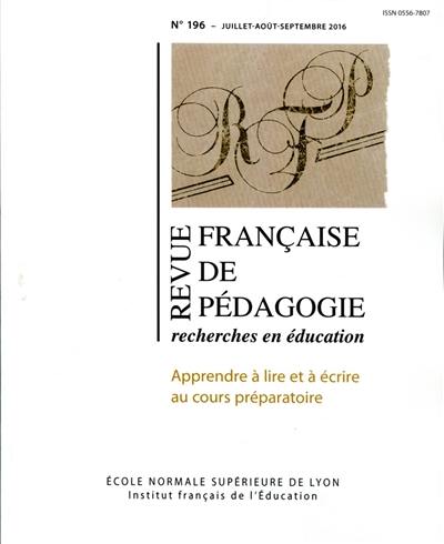 Revue française de pédagogie, n° 196. Apprendre à lire et à écrire au cours préparatoire