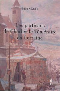 Les partisans de Charles le Téméraire en Lorraine