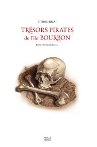 Trésors pirates de l'île Bourbon : entre mythes et réalités