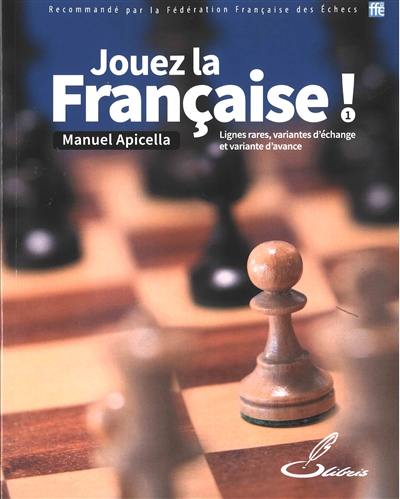 Jouez la Française !. Vol. 1. Lignes rares, variante d'échange et variante d'avance