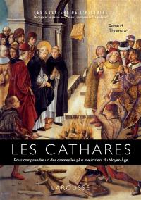 Les Cathares : pour comprendre un des drames les plus meurtriers du Moyen Age