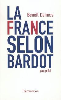 La France selon Bardot : pamphlet
