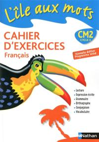 L'île aux mots, CM2 cycle 3 : cahier d'exercices français