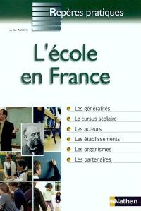 L'école en France : les généralités, le cursus scolaire, les acteurs, les établissements, les organismes, les partenaires