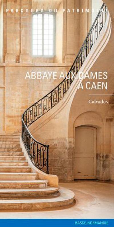 Abbaye aux Dames à Caen : Calvados