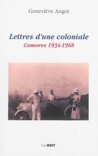 Lettres d'une coloniale : Comores 1934-1968