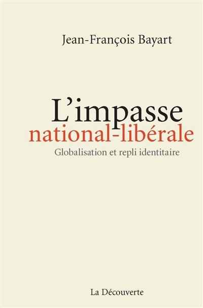 L'impasse national-libérale : globalisation et repli identitaire