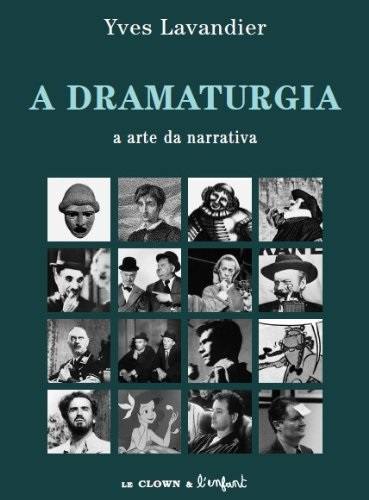 A dramaturgia : a arte da narrativa : cinema, teatro, opera, radio, televisao, historia em quadrinhos