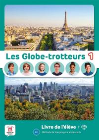 Les globe-trotteurs 1, A1.1 : méthode de français pour adolescents : livre de l'élève + MP3