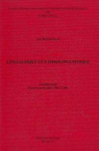 Linguistique et ethnolinguistique : anthologie d'articles parus entre 1961 et 2003