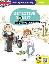 Detective Donut. Vol. 3. Mystery in Arizona : level 3