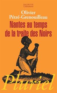 Nantes au temps de la traite des Noirs