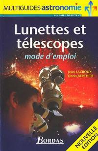 Lunettes et télescopes, mode d'emploi