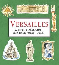 Versailles : a three-dimensional expanding pocket guide