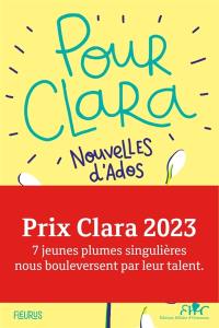 Pour Clara : nouvelles d'ados : prix Clara 2023