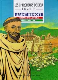 Les chercheurs de Dieu. Vol. 11. Saint Benoît. Marie Guyart. Ignace de Loyola