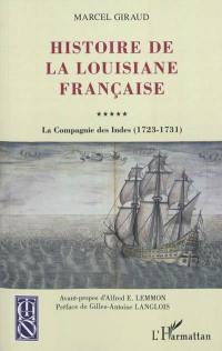 Histoire de la Louisiane française. Vol. 5. La Compagnie des Indes, 1723-1731