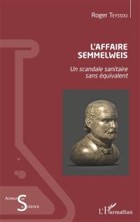 L'affaire Semmelweis : un scandale sanitaire sans équivalent
