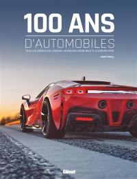100 ans d'automobiles : tous les modèles de légende, du monocylindre Benz à la Ferrari SF90