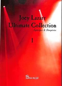 Joey Lazarr : ultimate collection : paroles de chansons. Vol. 1
