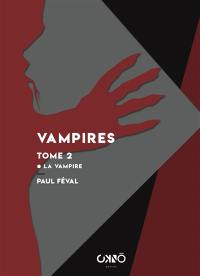 Vampires. Vol. 2. La vampire