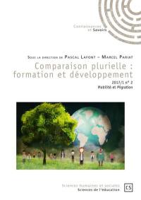 Comparaison plurielle : formation et développement, n° 2. Mobilité et migration
