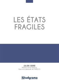 Les Etats fragiles : manuel théorique et pratique