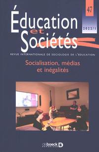 Education et sociétés, n° 47. Socialisation, médias et inégalités