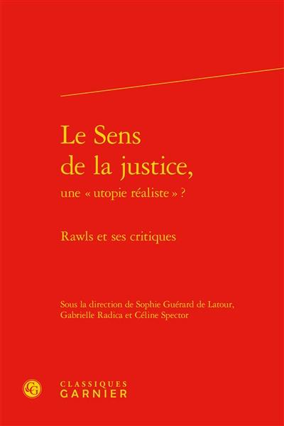 Le sens de la justice, une utopie réaliste ? : Rawls et ses critiques