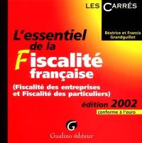 L'essentiel de la fiscalité française : fiscalité des entreprises et fiscalité des particuliers : édition 2002 conforme à l'euro