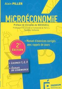 Microéconomie : manuel d'exercices corrigés avec rappels de cours : DEUG, Licence, écoles de commerce