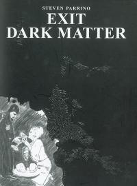 Exit. Dark matter