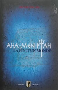 Aha-Men-Ptah : la fin d'un monde