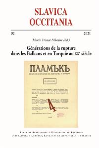 Slavica occitania, n° 52. Générations de la rupture dans les Balkans et en Turquie au XXe siècle