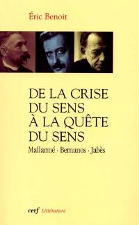 De la crise du sens à la quête du sens : Mallarmé, Bernanos, Jabès