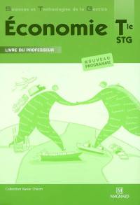 Economie terminale STG : livre du professeur : nouveau programme