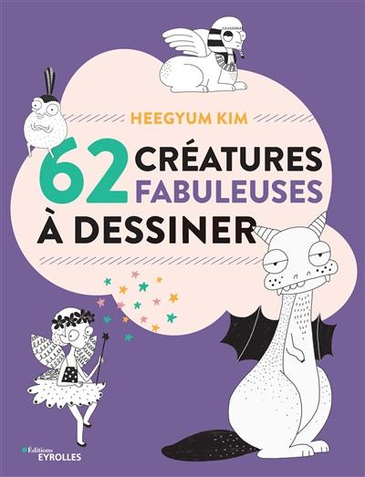 62 créatures fabuleuses à dessiner : un sketchbook pour tous les dessinateurs et les adeptes du doodling