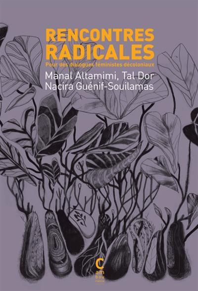 Rencontres radicales : pour des dialogues féministes décoloniaux