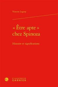 Etre apte chez Spinoza : histoire et significations